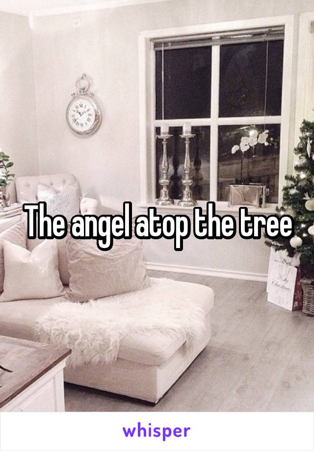 The angel atop the tree