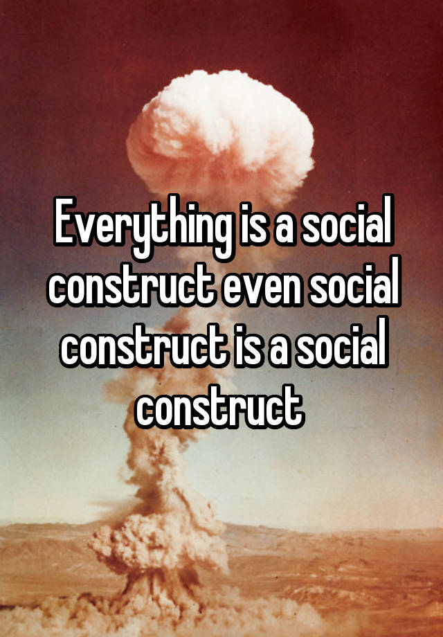 Is A Social Construct