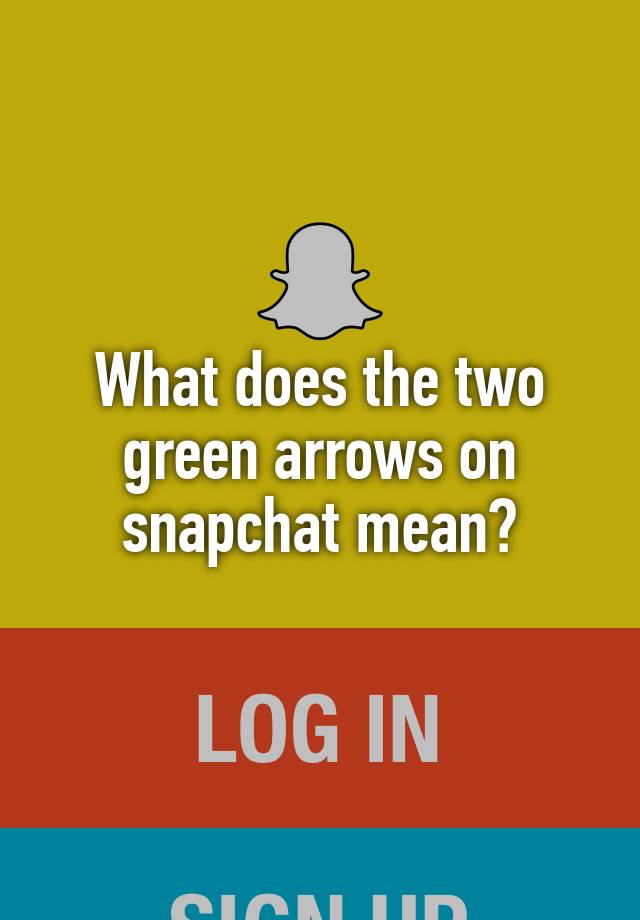 what-does-the-two-green-arrows-on-snapchat-story-mean-go-green