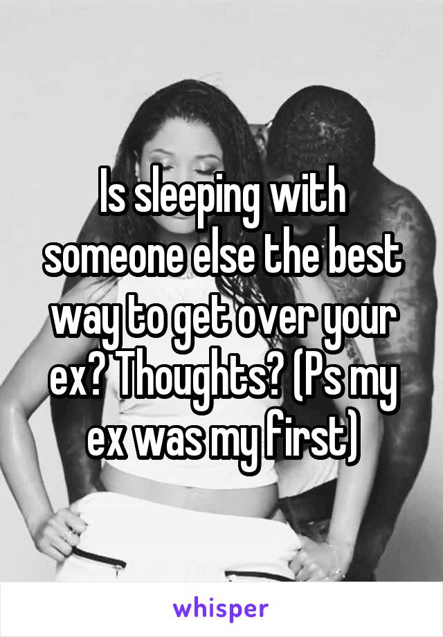 Ex with already is sleeping else my someone My Ex