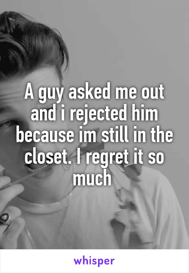 do-guys-regret-rejecting-a-girl
