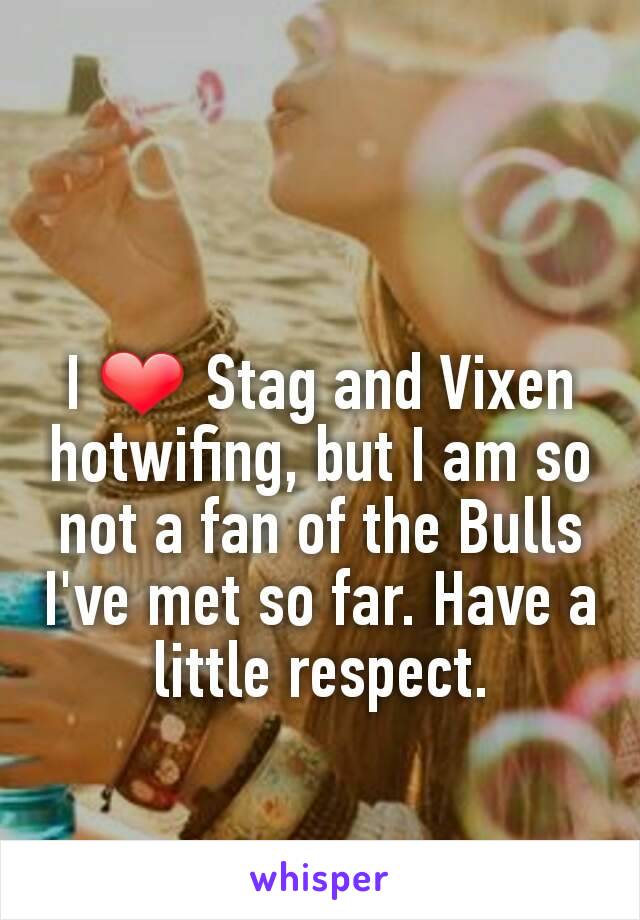 And vixen stag Vixen and