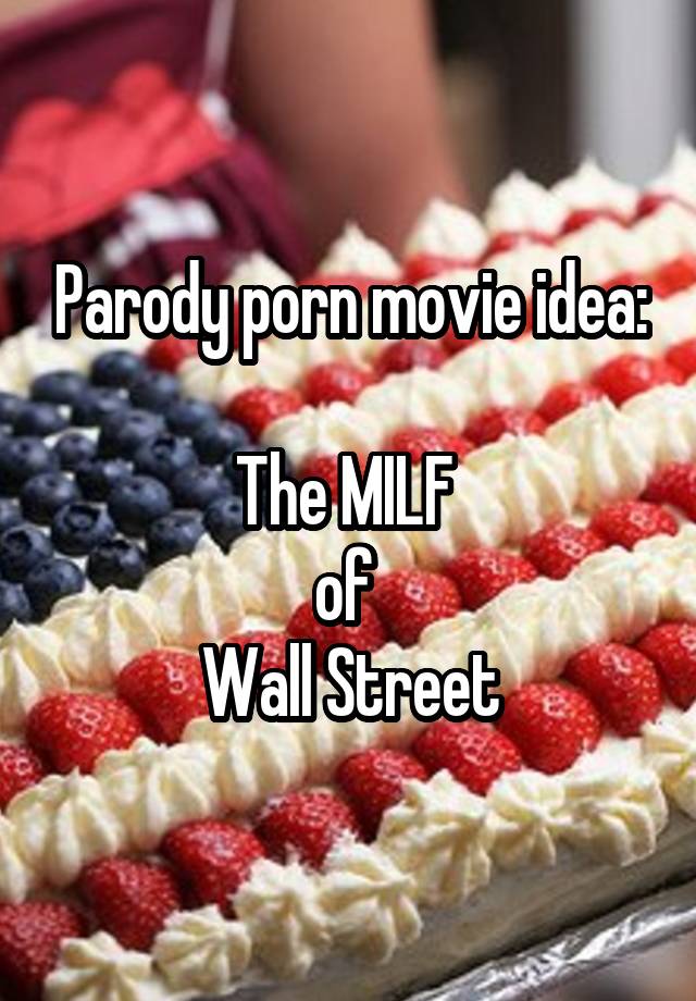 Strawberry Shortcake Porn Parody - Parody porn movie idea: The MILF of Wall Street