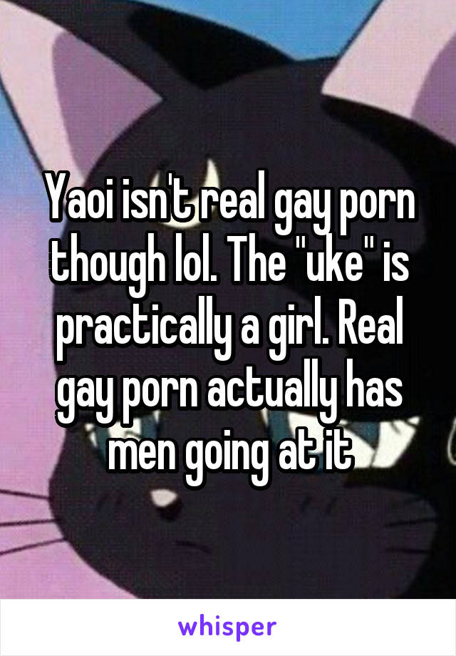 Real Yaoi Porn - Yaoi isn't real gay porn though lol. The \