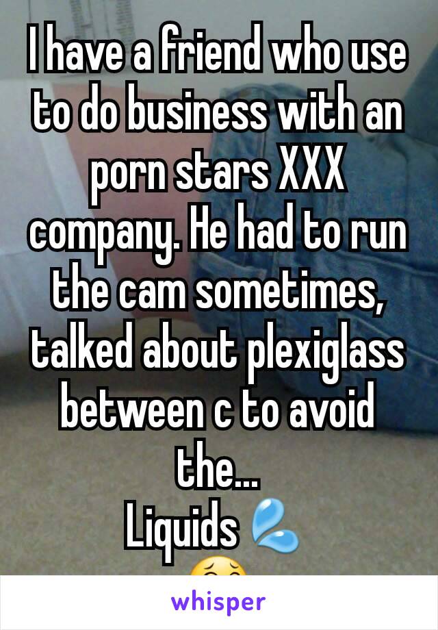 Xxx Use Whisper - I have a friend who use to do business with an porn stars XXX ...