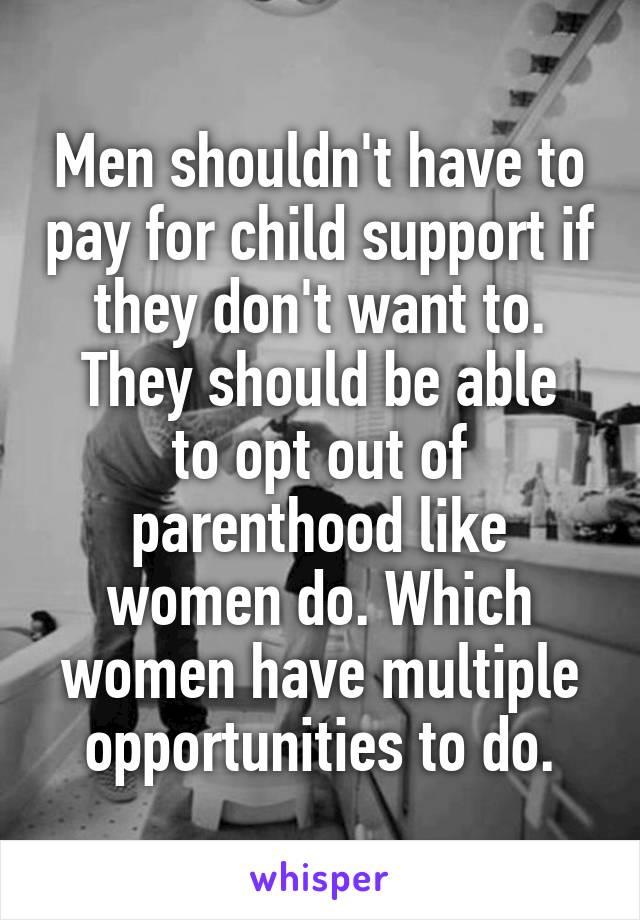 Why don t women have to pay child support