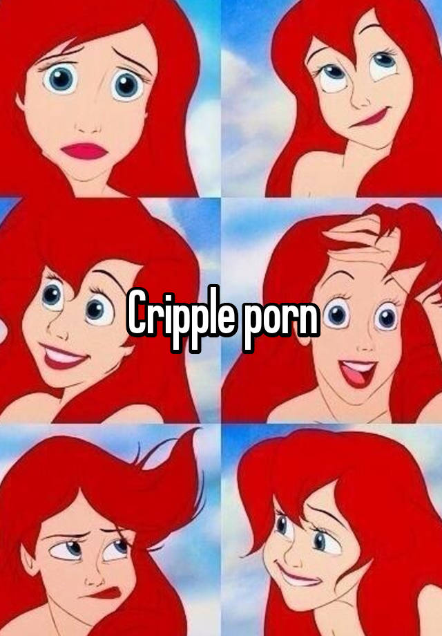 Cripple Porn - Cripple porn