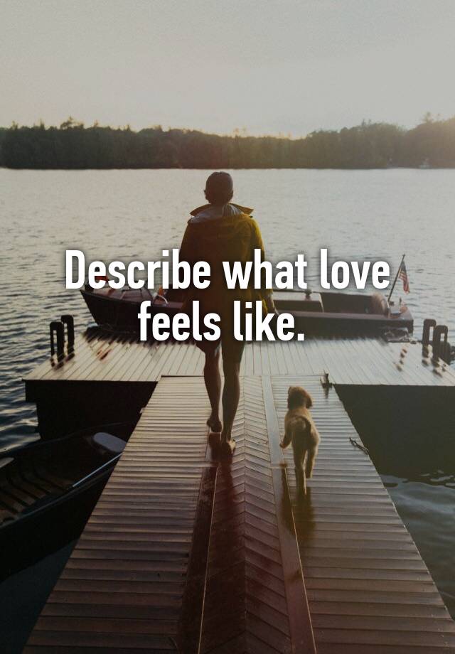 describe-what-love-feels-like