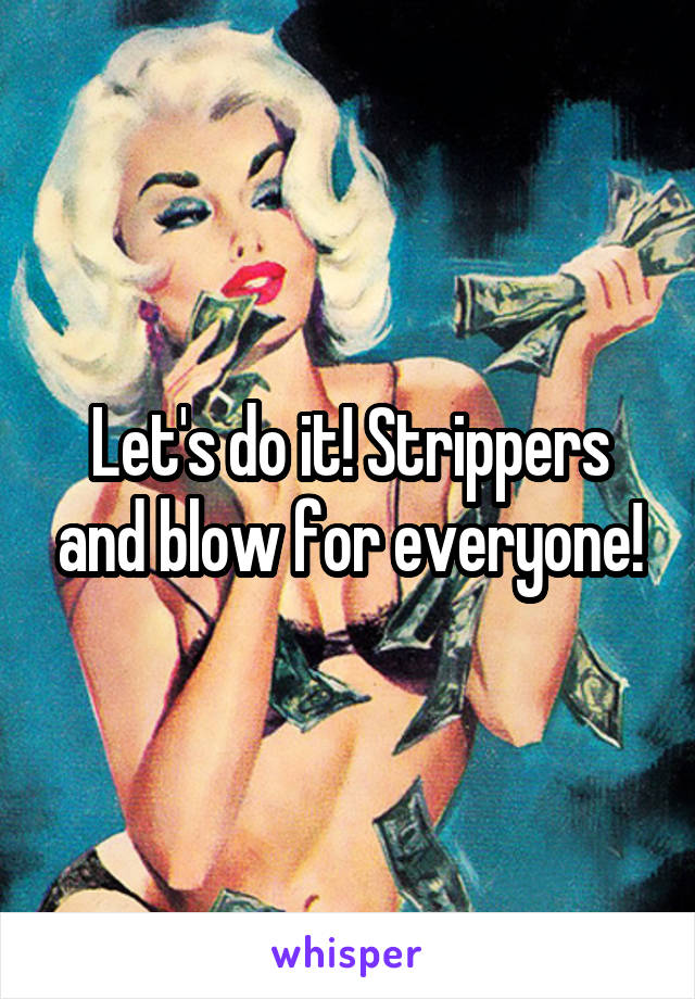 Image result for strippers for everyone