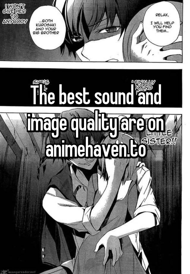 The Best Sound And Image Quality Are On Animehaven To