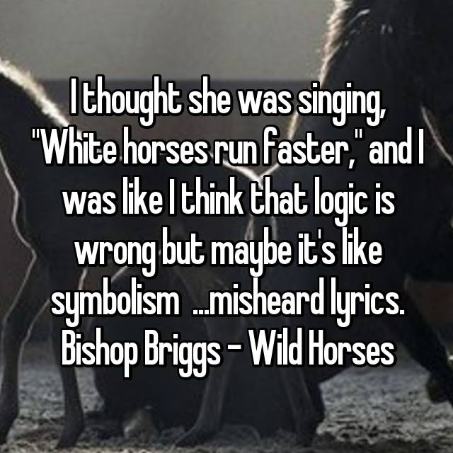 Wild Horses Lyrics Bishop