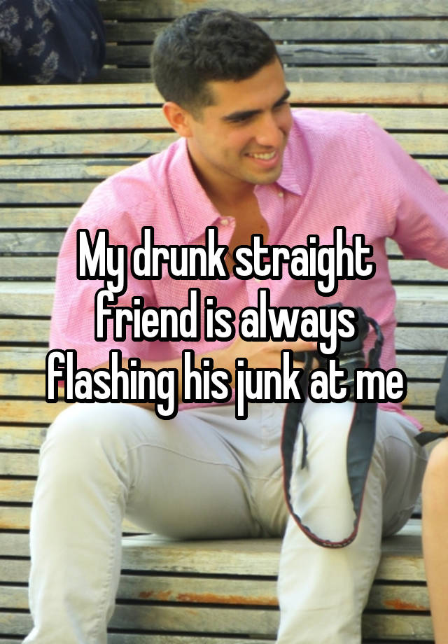 Drunk Straight Friend