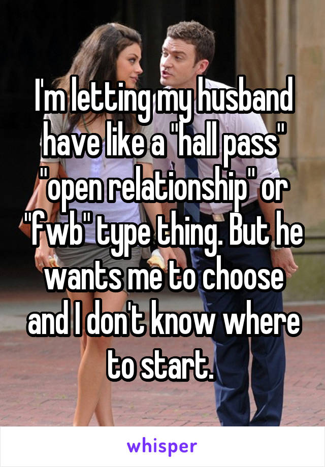 Wife a my pass wants hall Open marriage