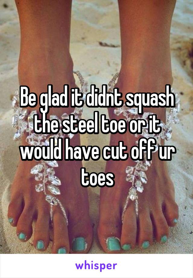 steel toe cut off toes