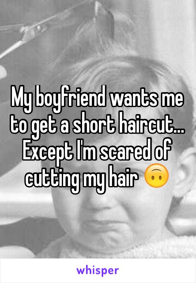 My Boyfriend Wants Me To Get A Short Haircut Except I M Scared