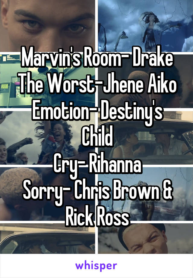 Marvin S Room Drake The Worst Jhene Aiko Emotion Destiny S