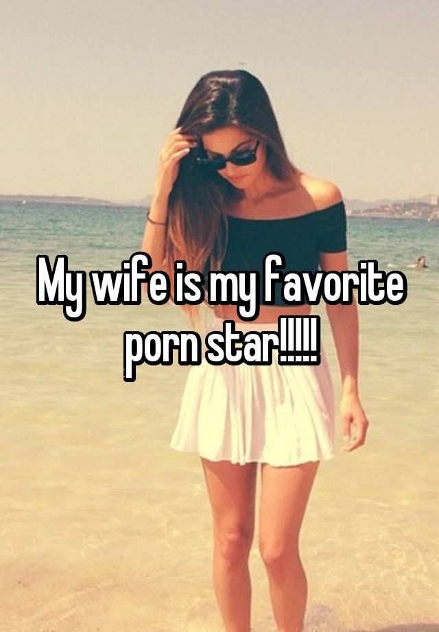 My Wife Is A Porn Star - My wife is my favorite porn star!!!!!