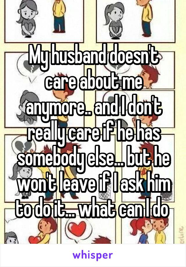 Your husband care t when doesn 20 Signs