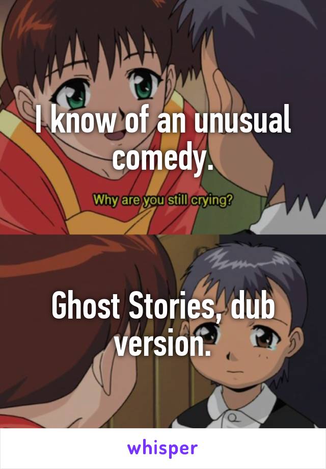 ghost stories dub