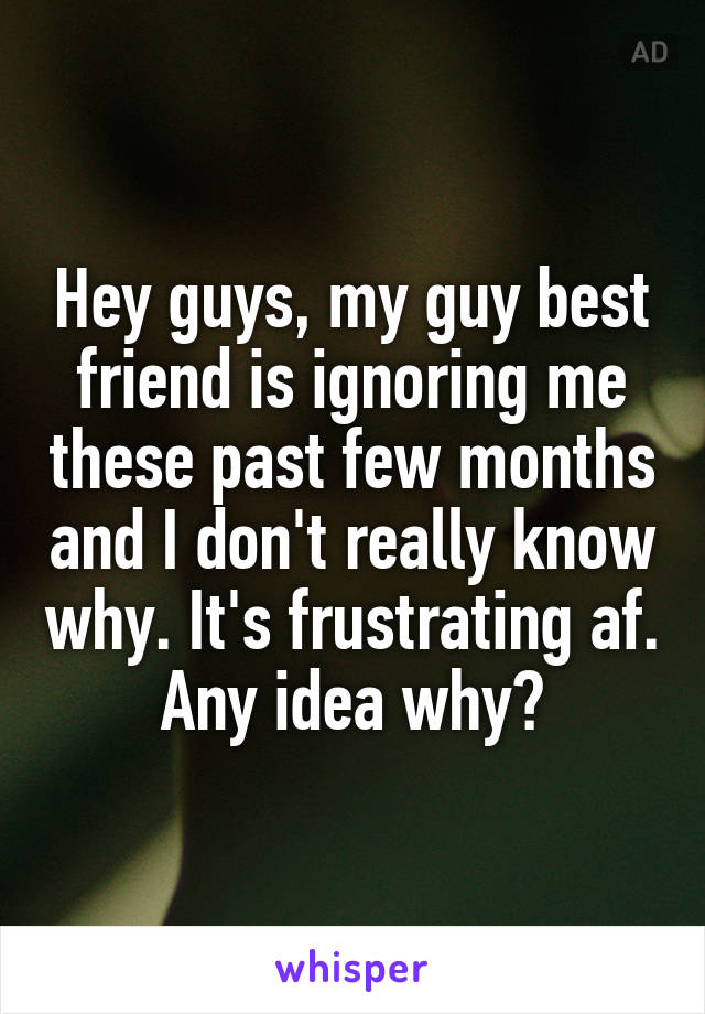 Guy me is my friend ignoring Guy Friend