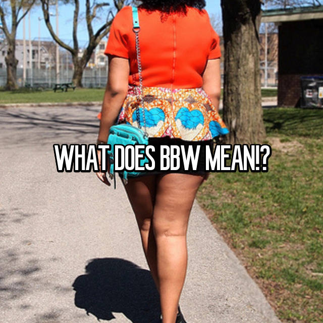 What Does Bbw Mean? 