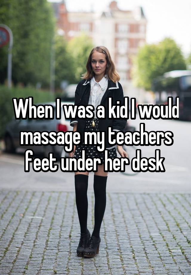 Teachers feet my Would you