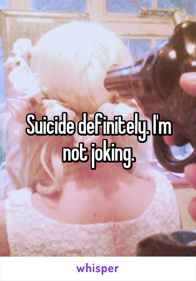 suicide-definitely-i-m-not-joking