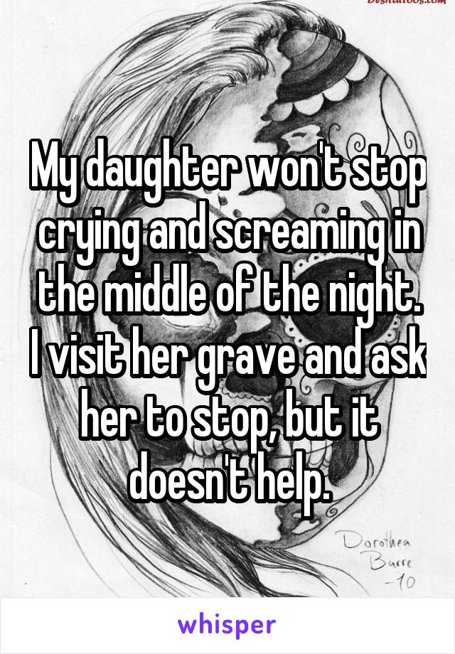 My daughter won't stop crying and screaming in the middle of the night