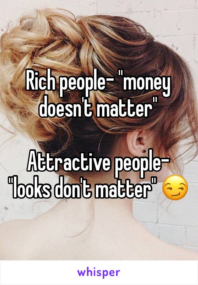 rich-people-money-doesn-t-matter-attractive-people-looks-don-t