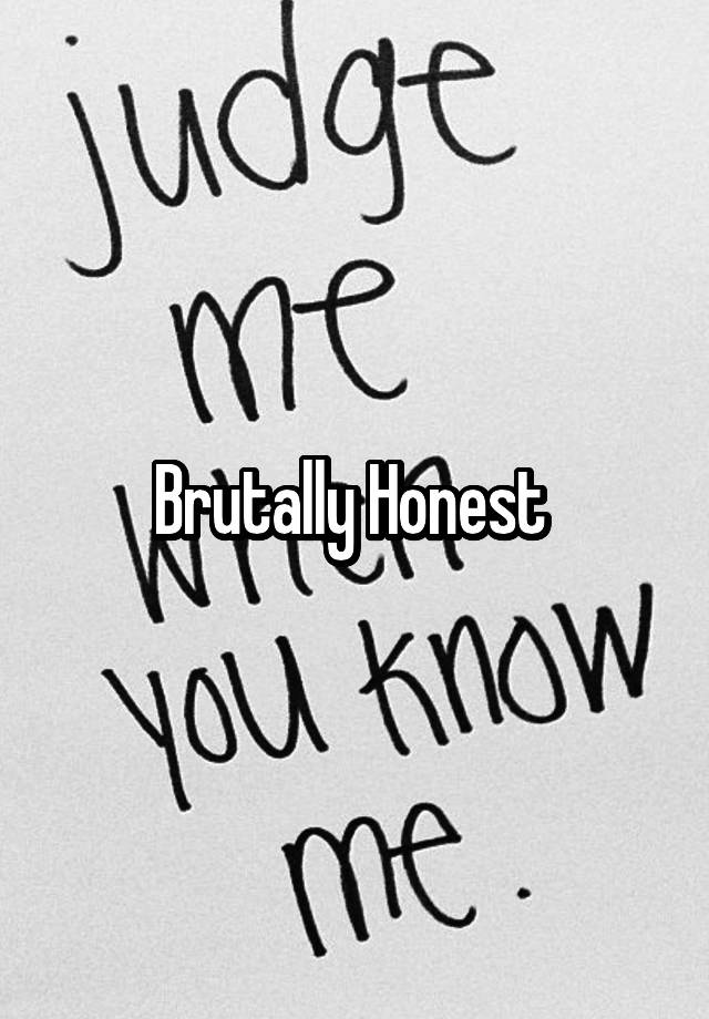 brutally-honest