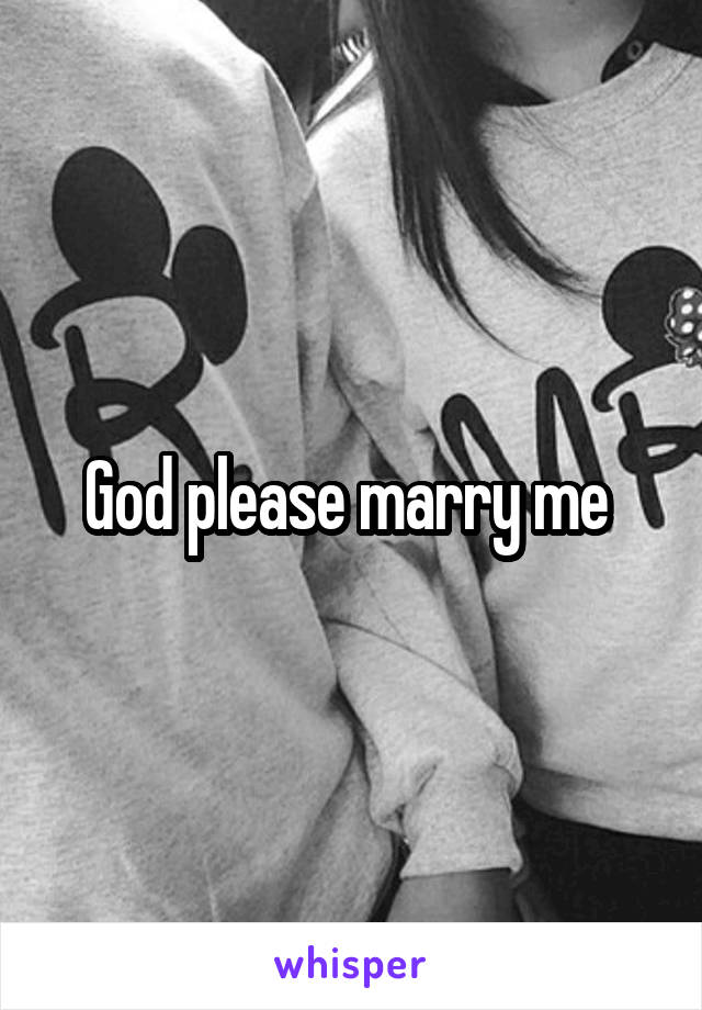 God Please Marry Me