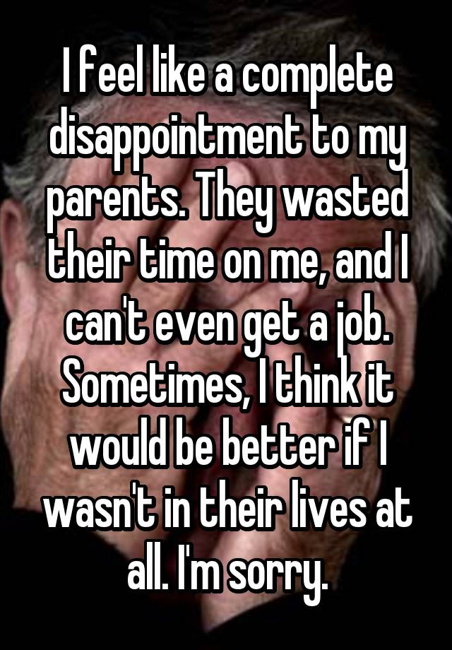 i-feel-like-a-disappointment-to-my-parents-popularquotesimg