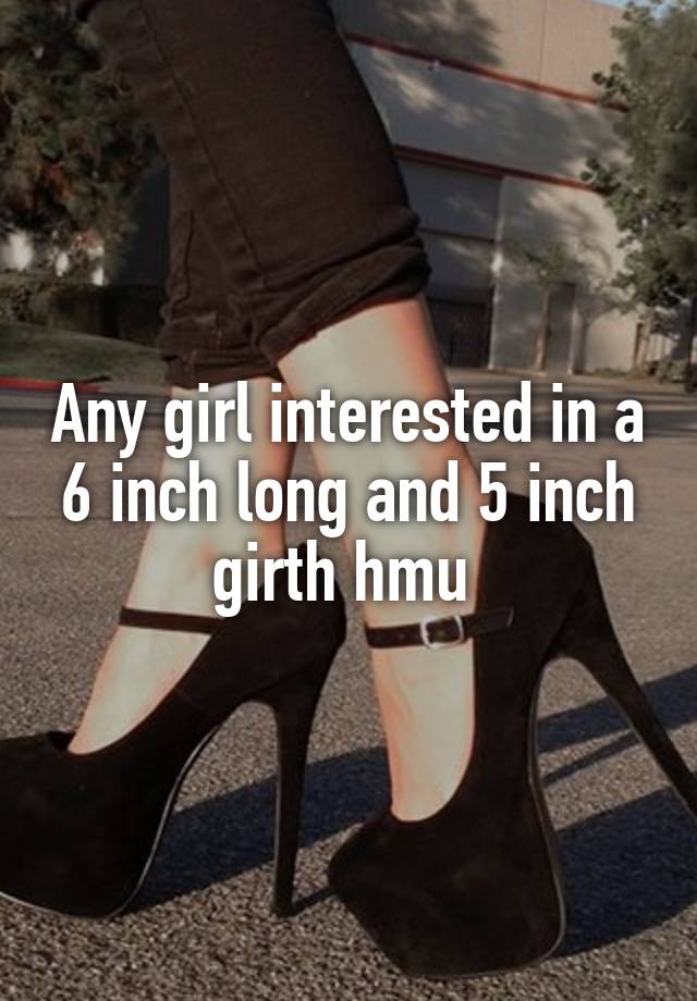 Inch girth 6 Your Penile