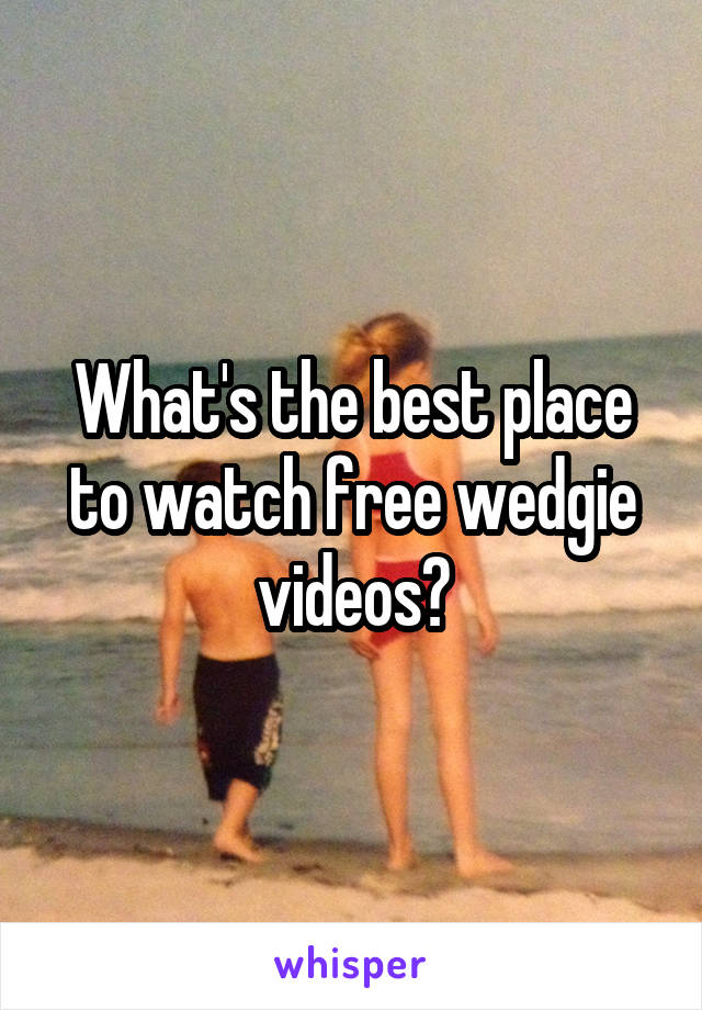 Wedgie Videos Free
