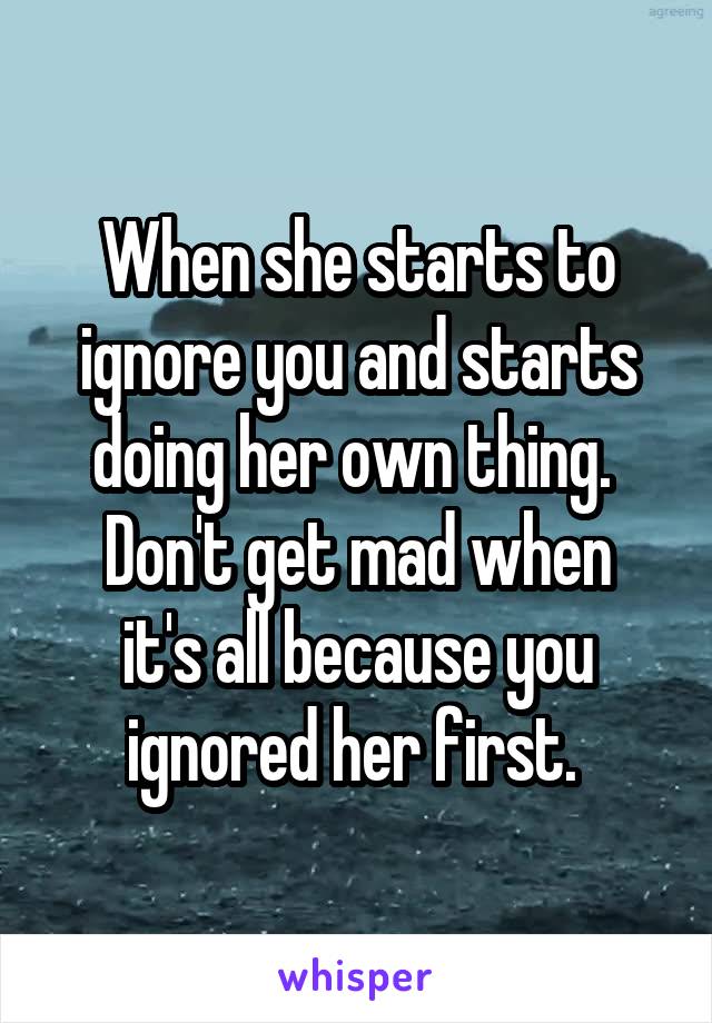 To starts a when ignore you guy Will It