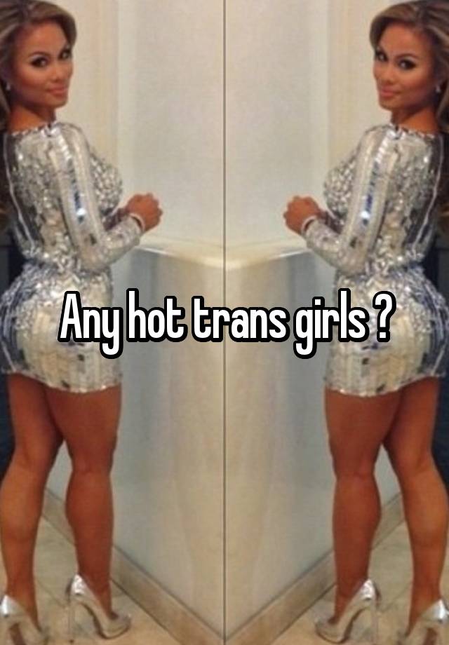 Trans hot 15 Best
