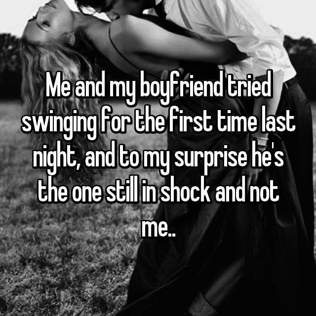 Me And My Boyfriend Tried Swinging For The First Time Last