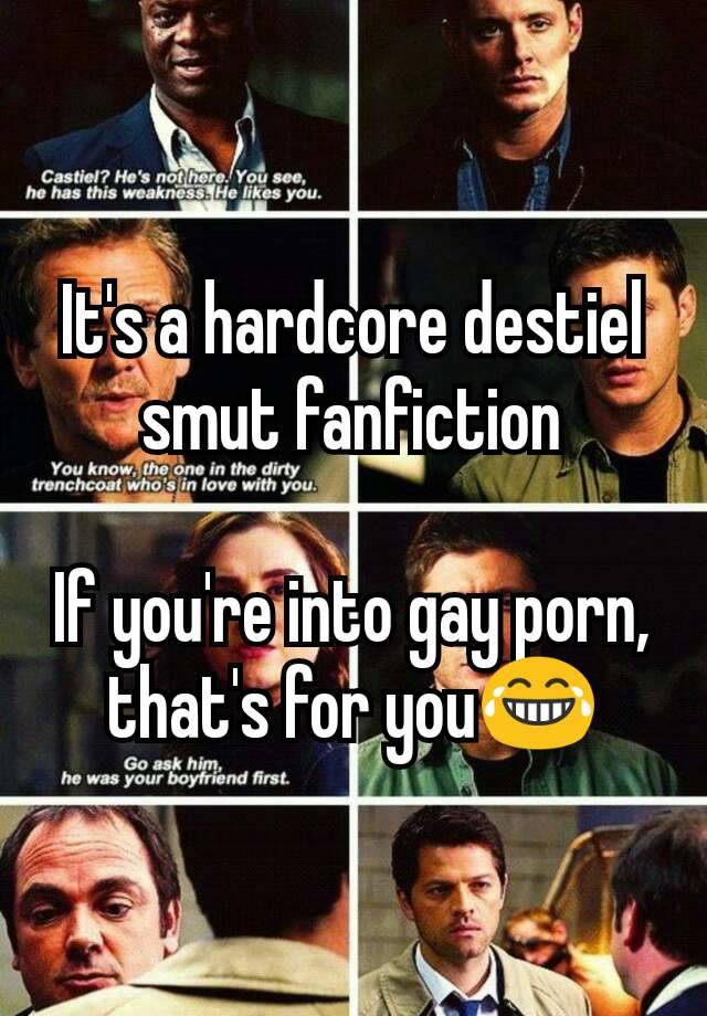 It's a hardcore destiel smut fanfiction If you're into gay ...