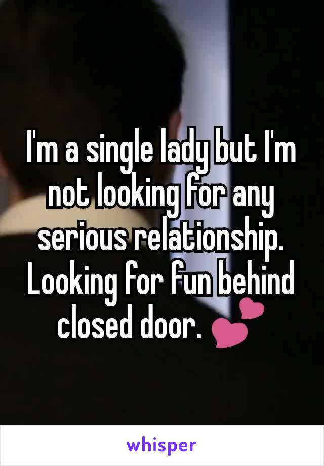 Looking for serious a not am relationship i He Is