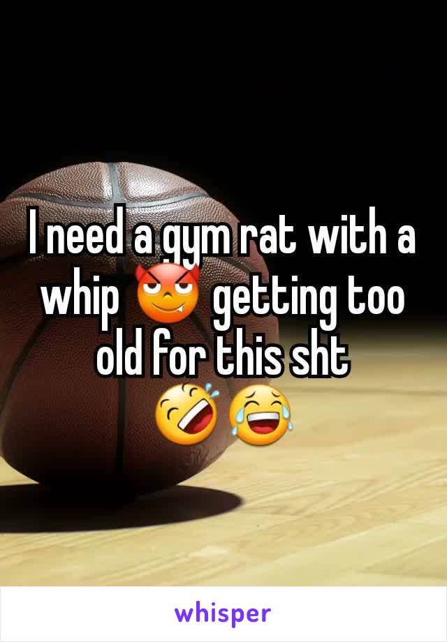 I need a gym rat with a whip 😈 getting too old for this sht
🤣😂