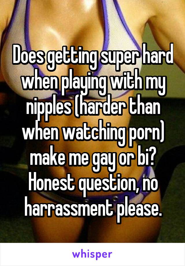 Hard Nipple Porn Caption - Does getting super hard when playing with my nipples (harder ...