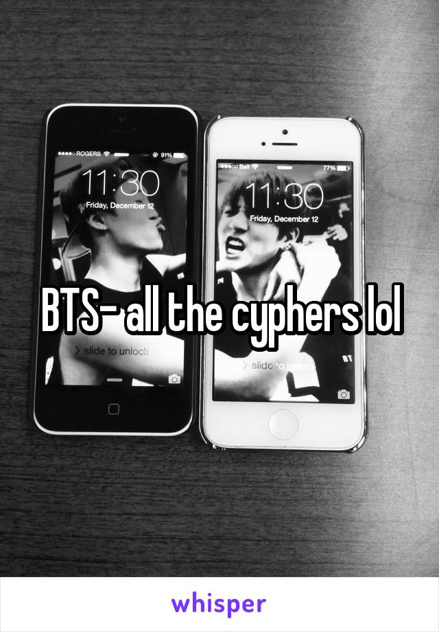 BTS- all the cyphers lol