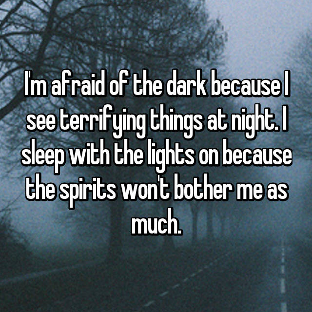 i-m-not-scared-of-the-dark-the-dark-is-scared-of-me