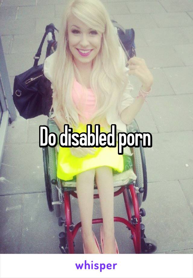 Do Disabled Porn