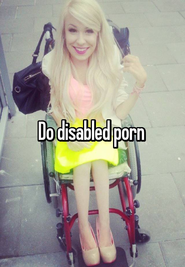 Do disabled porn