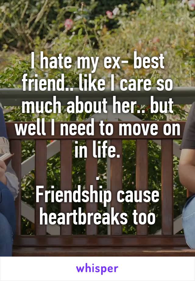 My hate ex i why Ten Reasons