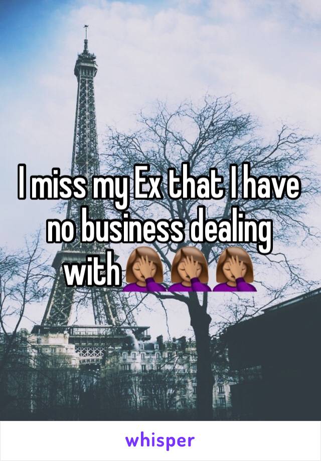I miss my Ex that I have no business dealing with🤦🏽‍♀️🤦🏽‍♀️🤦🏽‍♀️