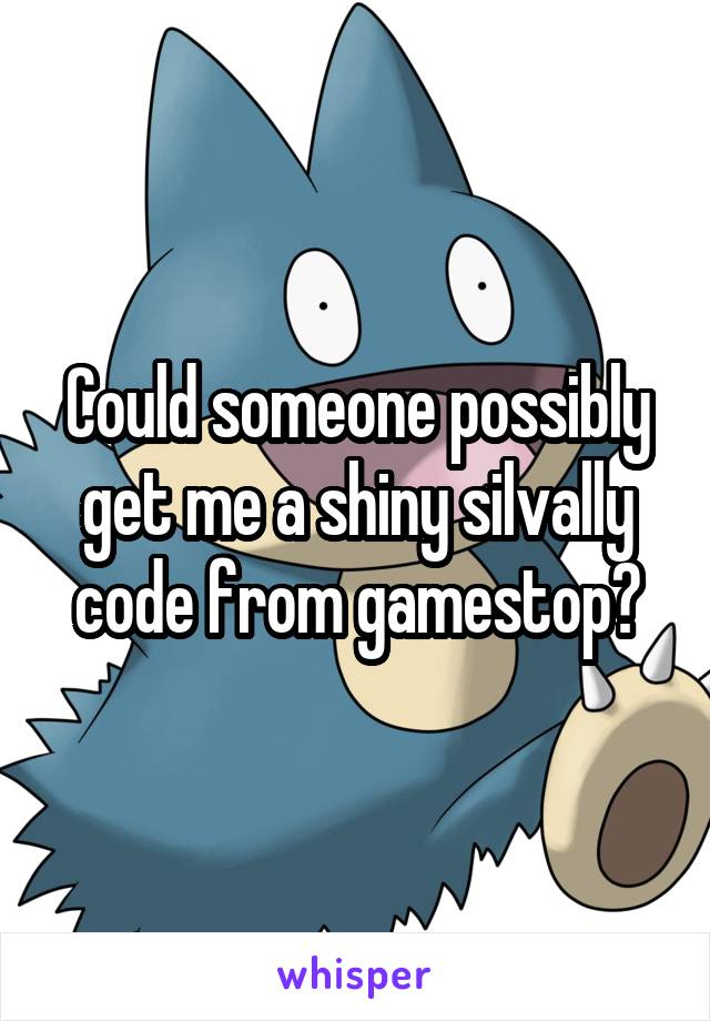 Could someone possibly get me a shiny silvally code from gamestop?