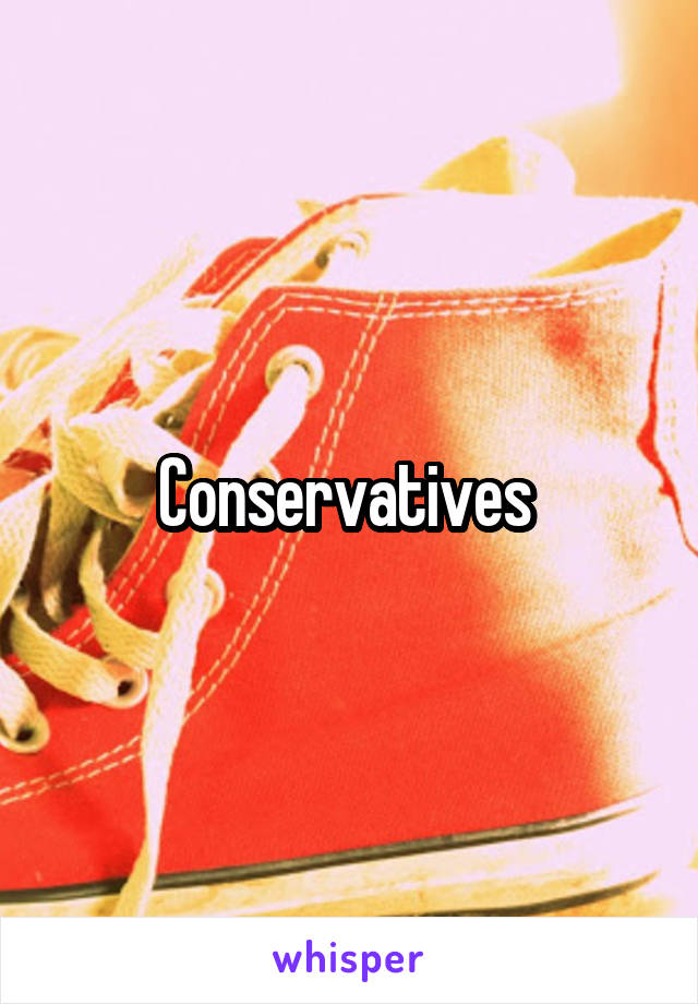 Conservatives 