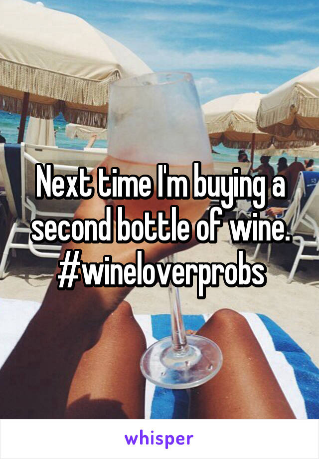 Next time I'm buying a second bottle of wine.
#wineloverprobs